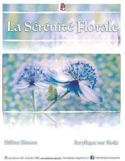 La sérénité florale/HÉLÈNE BISSON